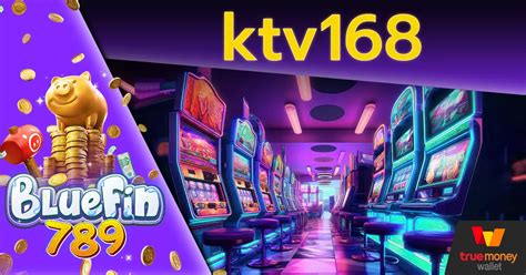 ktv168 slot|KTV168 เว็บชั้นนำอันดับ 1 ของเมืองไทยมาตรฐานสากล.